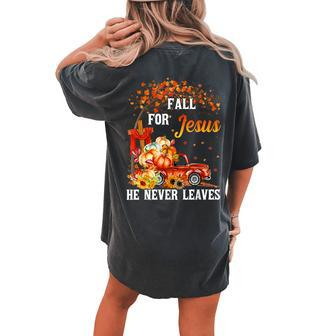 Fall For Jesus He Never Leaves Cross Jesus Christian Lover Women's Oversized Comfort T-shirt Back Print - Seseable