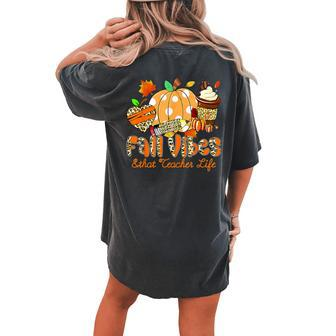 Fall Vibes & That Teacher Life Apple Pencil Pumpkin Fall Women's Oversized Comfort T-shirt Back Print - Monsterry CA