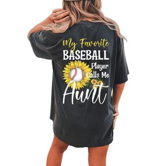 My Favorite Baseball Player Calls Me Aunt Cute Sunflower Women's Oversized Comfort T-Shirt Back Print | Mazezy