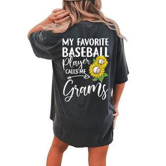 My Favorite Baseball Player Calls Me Grams Sunflower Women's Oversized Comfort T-Shirt Back Print | Mazezy