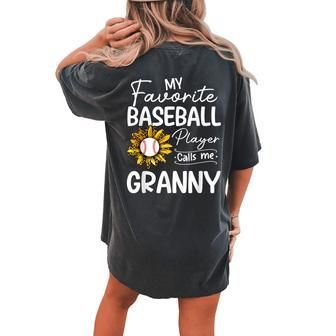 My Favorite Baseball Player Calls Me Granny Sunflower Women's Oversized Comfort T-Shirt Back Print | Mazezy