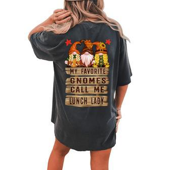 My Favorite Gnomes Call Me Lunch Lady Thanksgiving Women's Oversized Comfort T-shirt Back Print - Monsterry AU