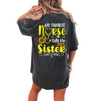 My Favorite Nurse Calls Me Sister Sunflower Women's Oversized Comfort T-Shirt Back Print | Mazezy