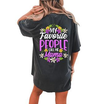 My Favorite People Call Me Mama Floral Christmas Women's Oversized Comfort T-Shirt Back Print | Mazezy