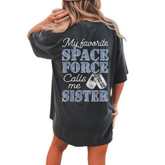 My Favorite Space Force Calls Me Sister Space Force Family Women's Oversized Comfort T-Shirt Back Print | Mazezy