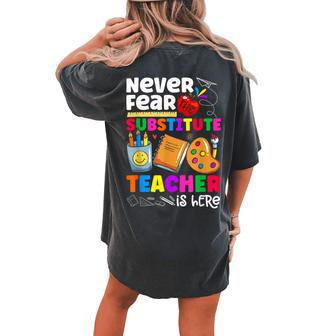 Never Fear The Substitute Teacher Is Here Teacher Women's Oversized Comfort T-shirt Back Print | Mazezy