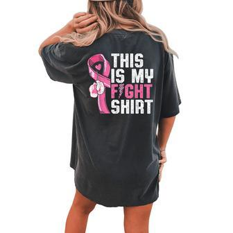 This Is My Fight Breast Cancer Awareness Warrior Women's Oversized Comfort T-shirt Back Print