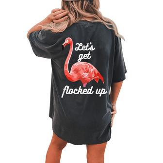 Flamingo Lets Get Flocked Up Flamingos Women's Oversized Comfort T-Shirt Back Print | Mazezy