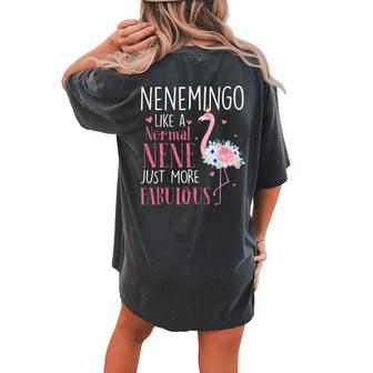Flamingo Nenemingo Like A Normal Nene Gifts Funny Grandma Gift For Women Women's Oversized Graphic Back Print Comfort T-shirt - Thegiftio UK