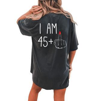 46Th Birthday Girl I Am 45 Plus 1 Middle Finger Women's Oversized Comfort T-shirt Back Print - Monsterry UK