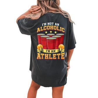 Beer Pong Champion I'm Not An Alcoholic I'm An Athlete Women's Oversized Comfort T-shirt Back Print - Seseable