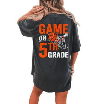 Games On Fifth Grade Basketball First Day Of School Women's Oversized Comfort T-shirt Back Print - Monsterry AU
