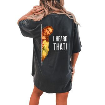 Quote Jesus Meme I Heard That Christian God Women's Oversized Comfort T-shirt Back Print - Seseable