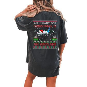 Ugly All I Want For Christmas Is A Airplane Women's Oversized Comfort T-shirt Back Print - Monsterry