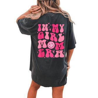 In My Girl Mom Era Groovy Lover Girl Mom Era Women's Oversized Comfort T-shirt Back Print | Mazezy