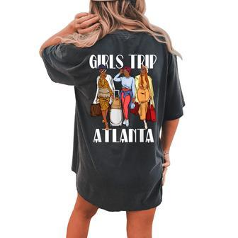 Girls Trip Atlanta 2023 Vacation Weekend Black Women's Oversized Comfort T-shirt Back Print - Seseable