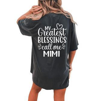 My Greatest Blessings Call Me Mimi Grandmother Grandma Women's Oversized Comfort T-shirt Back Print - Monsterry UK