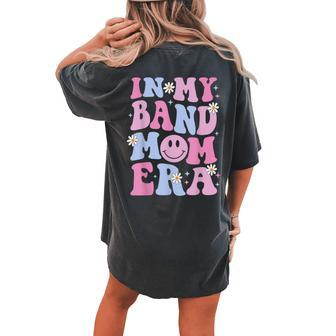 Groovy In My Band Mom Era Band Mom Mama For Women's Oversized Comfort T-shirt Back Print - Monsterry UK