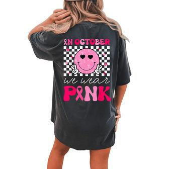 Groovy Breast Cancer Awareness In October We Wear Pink Women's Oversized Comfort T-shirt Back Print - Seseable