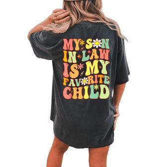 Groovy My Son In Law Is My Favorite Child Daisy Flower Humor Women's Oversized Comfort T-Shirt Back Print | Mazezy