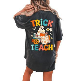 Groovy Trick Or Teach Teacher Halloween Costume 2023 Women's Oversized Comfort T-shirt Back Print - Thegiftio UK