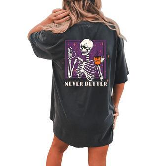 Halloween For Never Better Skeleton Coffee Women's Oversized Comfort T-shirt Back Print - Monsterry UK