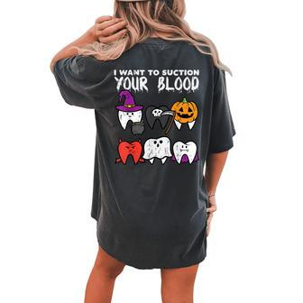 Halloween Dentist Suction Your Blood Dental Costume Women's Oversized Comfort T-shirt Back Print - Seseable