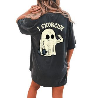 Halloween Gym Ghost I Exorcise Fun Workout Costume Women's Oversized Comfort T-shirt Back Print - Seseable