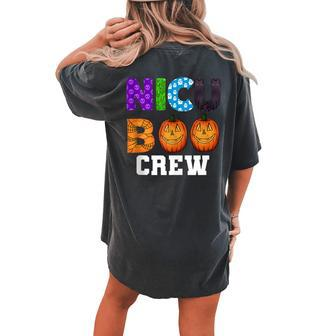 Halloween Nicu Nursing Boo Crew Neonatal Nurses Women's Oversized Comfort T-shirt Back Print | Mazezy