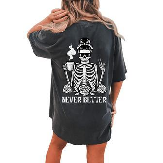Halloween Skeleton Messy Bun Never Better Costume Mom Women's Oversized Comfort T-shirt Back Print - Seseable