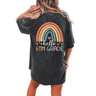 Hello Sixth Grade Back To School 6Th Grade Teacher Rainbow Women's Oversized Comfort T-shirt Back Print - Monsterry