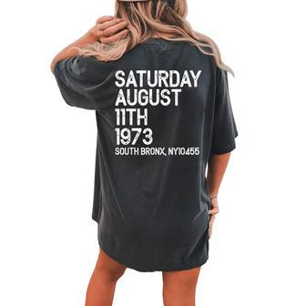 Hip Hop Is Born Saturday Aug 11 1973 50 Years South Bronx Women's Oversized Comfort T-shirt Back Print | Mazezy