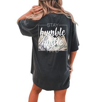 Humble Hustle Hard Hip Hop Clothing Stay Women's Oversized Comfort T-shirt Back Print - Seseable