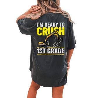 I'm Ready To Crush 1St Grade Construction Excavator Boys Women's Oversized Comfort T-shirt Back Print - Seseable