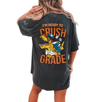 I'm Ready To Crush 1St Grade T Rex Dinosaur Back To School Women's Oversized Comfort T-shirt Back Print | Mazezy