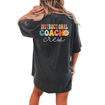 Instructional Coach Crew Retro 1St Day Of School Teacher Women's Oversized Comfort T-shirt Back Print - Monsterry DE