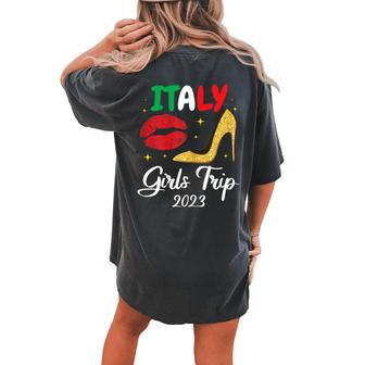 Italy Girls Trip 2023 Lips High Heals Friend Matching Girl Women's Oversized Comfort T-Shirt Back Print | Mazezy