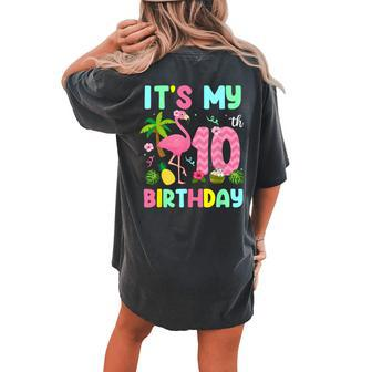 It's My 10Th Birthday Flamingo Hawaii 10 Yrs Old Girl Women's Oversized Comfort T-shirt Back Print - Monsterry CA