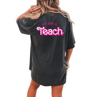 My Job Is Teach Retro Pink Style Teaching School For Teacher Women's Oversized Comfort T-shirt Back Print | Mazezy