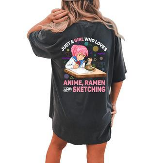 Just A Girl Who Loves Anime Ramen And Sketching Anime Women's Oversized Comfort T-shirt Back Print | Mazezy