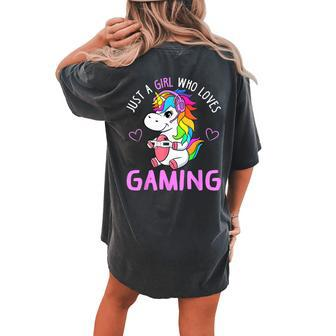 Just A Girl Who Loves Gaming Cute Gamer Unicorn Women Women's Oversized Comfort T-shirt Back Print - Seseable