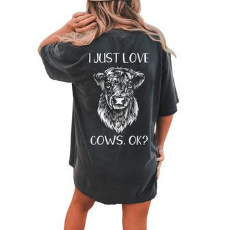 I Just Love Cows Ok Cow Cattle Farm N Girls Women Women's Oversized Comfort T-Shirt Back Print | Mazezy