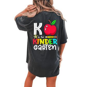 K Is Kindergarten Apple Back To School 2023 Teacher Women's Oversized Comfort T-shirt Back Print | Mazezy