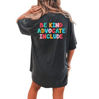 Be Kind Advocate Include Women's Oversized Comfort T-Shirt Back Print | Mazezy
