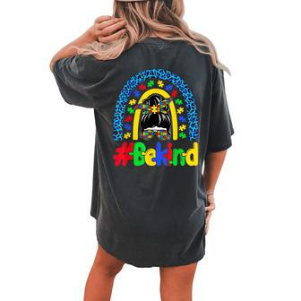 Be Kind Autism Awareness Rainbow Messy Bun Girl Women's Oversized Comfort T-Shirt Back Print | Mazezy