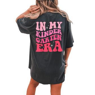 In My Kindergarten Era Groovy Back To School Teacher Student Women's Oversized Comfort T-shirt Back Print - Seseable