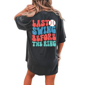 Last Swing Before The Ring Baseball Bachelorette Groovy Women's Oversized Comfort T-shirt Back Print - Seseable