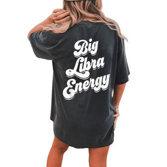 Libra For Big Libra Energy Zodiac Sign Women's Oversized Comfort T-shirt Back Print - Seseable