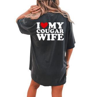 I Love & Heart My Cougar Wife Husband Matching Couple Women's Oversized Comfort T-shirt Back Print | Mazezy