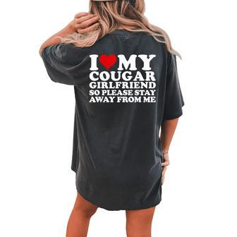 I Love My Cougar Girlfriend I Heart My Cougar Girlfriend Women's Oversized Comfort T-shirt Back Print - Seseable